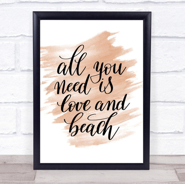 All You Need Love And Beach Quote Print Watercolour Wall Art