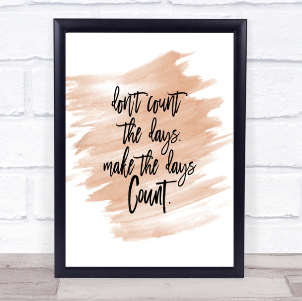 Don't Count The Days Quote Print Watercolour Wall Art