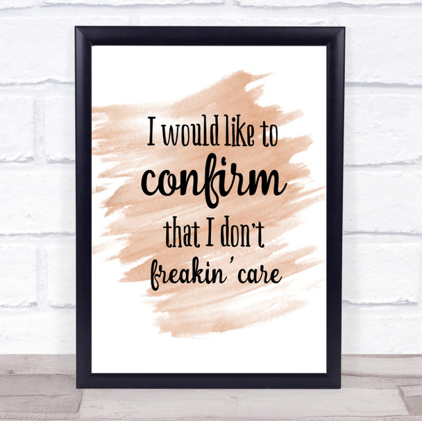 Don't Freakin Care Quote Print Watercolour Wall Art