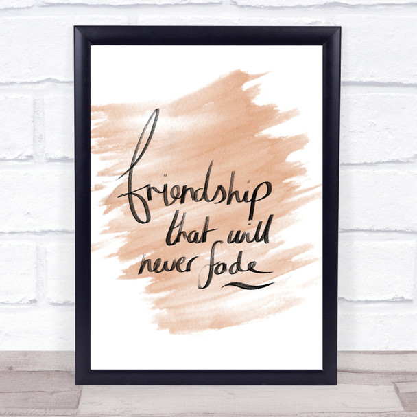Friendship Never Fade Quote Print Watercolour Wall Art