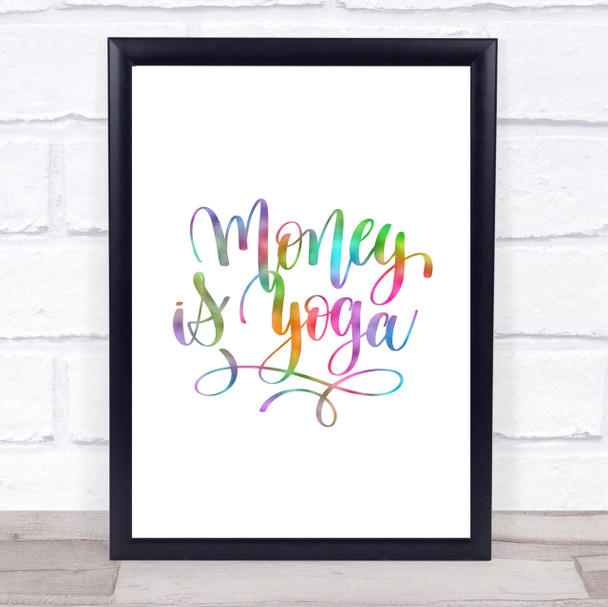 Money Is Yoga Rainbow Quote Print