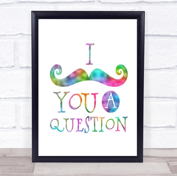 Mustache You A Question Rainbow Quote Print Mustache You A Question Rainbow Quote Print