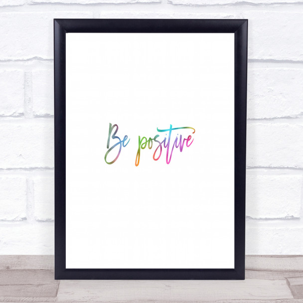 Be Positive Rainbow Quote Print Be Positive Rainbow Quote Print