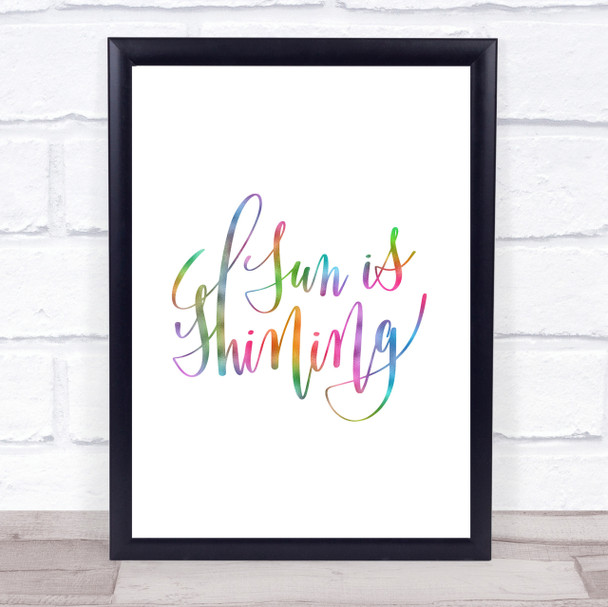 Sun Is Shining Rainbow Quote Print
