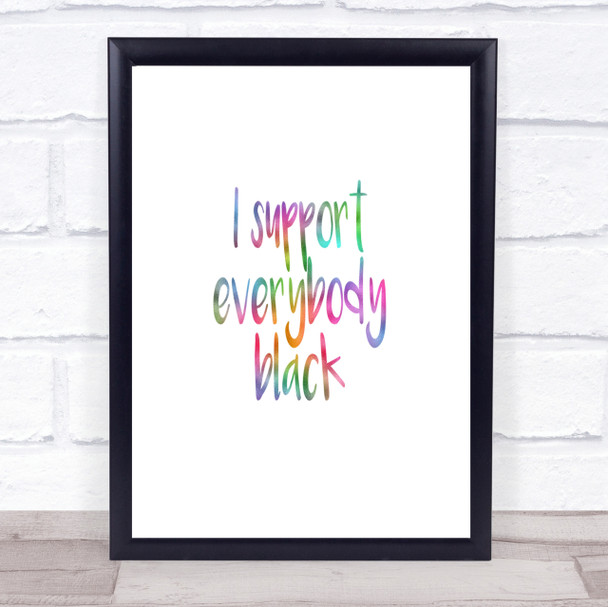 Support Black Rainbow Quote Print