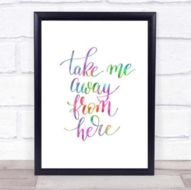 Take Me Away Rainbow Quote Print