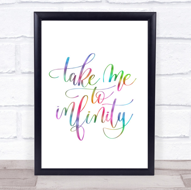 Take Me To Infinity Rainbow Quote Print