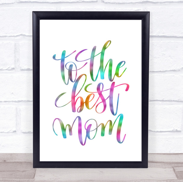 To The Best Mom Rainbow Quote Print