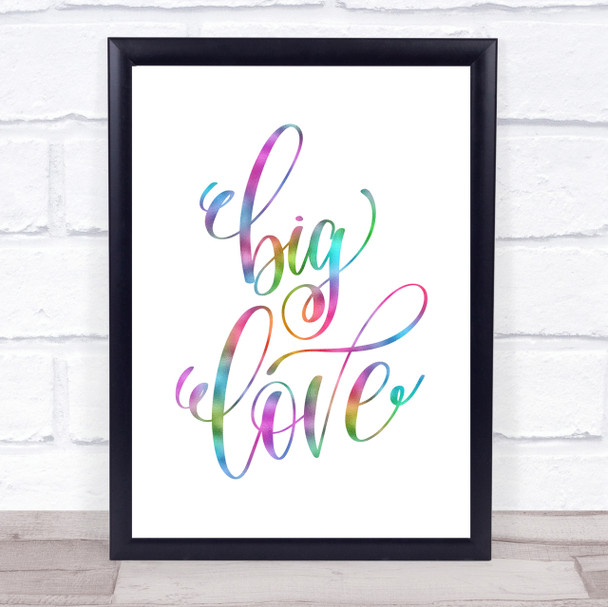 Big Love Rainbow Quote Print