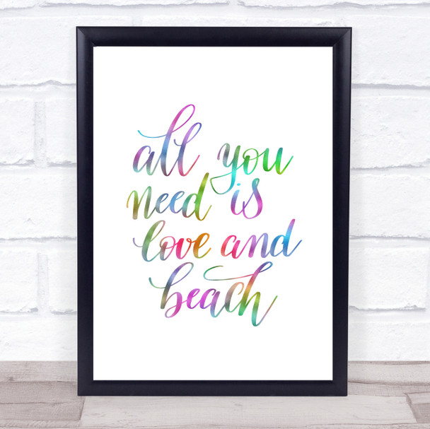 All You Need Love And Beach Rainbow Quote Print
