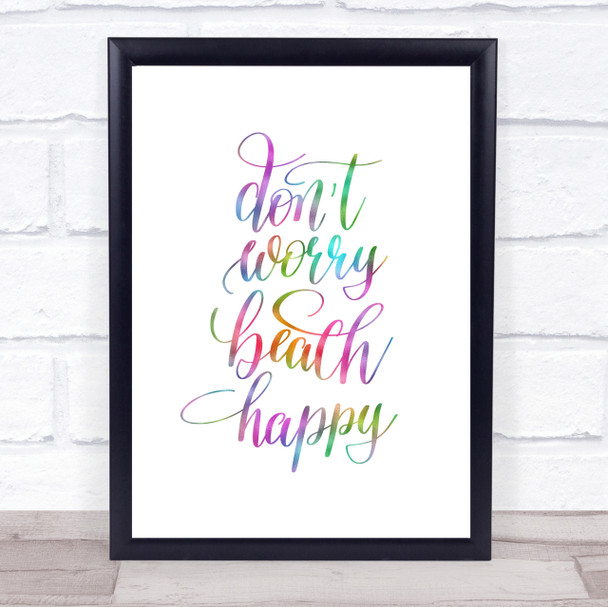 Don't Worry Beach Happy Rainbow Quote Print