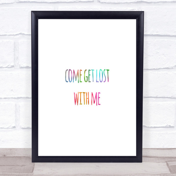 Get Lost Rainbow Quote Print