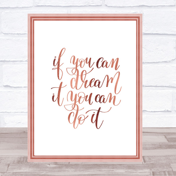 If You Can Dream It You Can Do It Quote Print Poster Rose Gold Wall Art