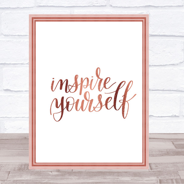 Inspire Yourself Quote Print Poster Rose Gold Wall Art