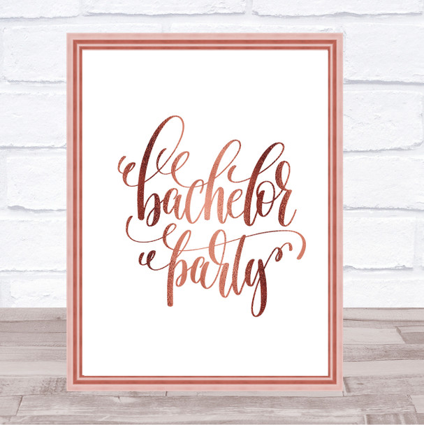 Bachelor PArty Quote Print Poster Rose Gold Wall Art