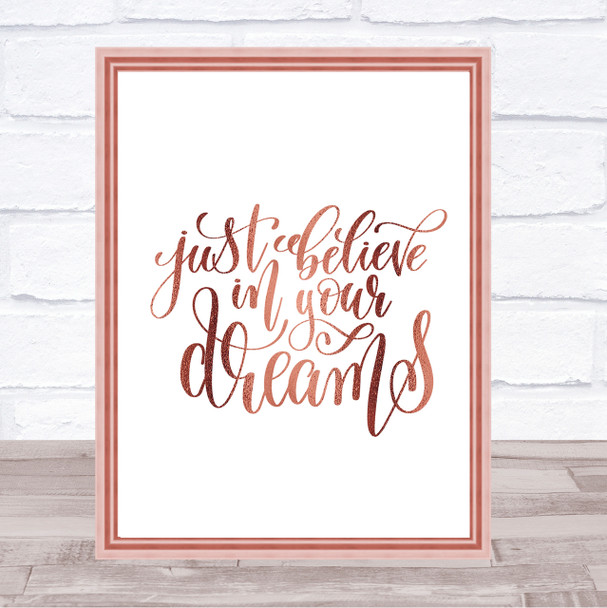 Just Believe In Dreams Quote Print Poster Rose Gold Wall Art