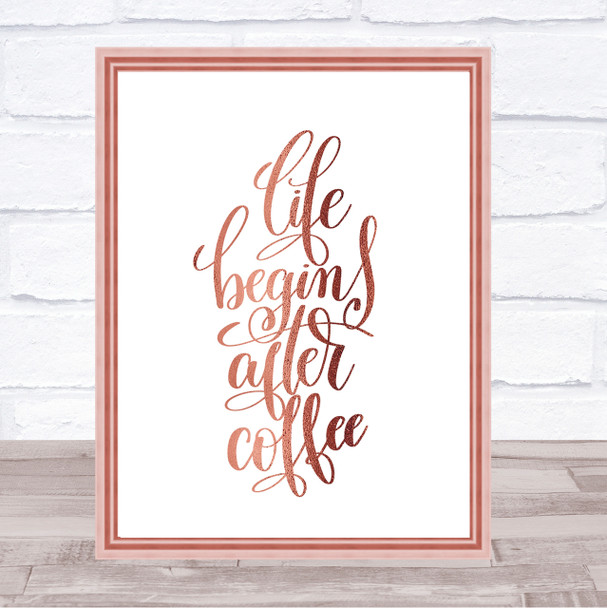 Life Begins After Coffee Quote Print Poster Rose Gold Wall Art