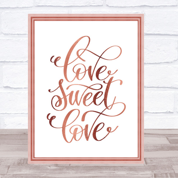 Love Sweet Love Quote Print Poster Rose Gold Wall Art