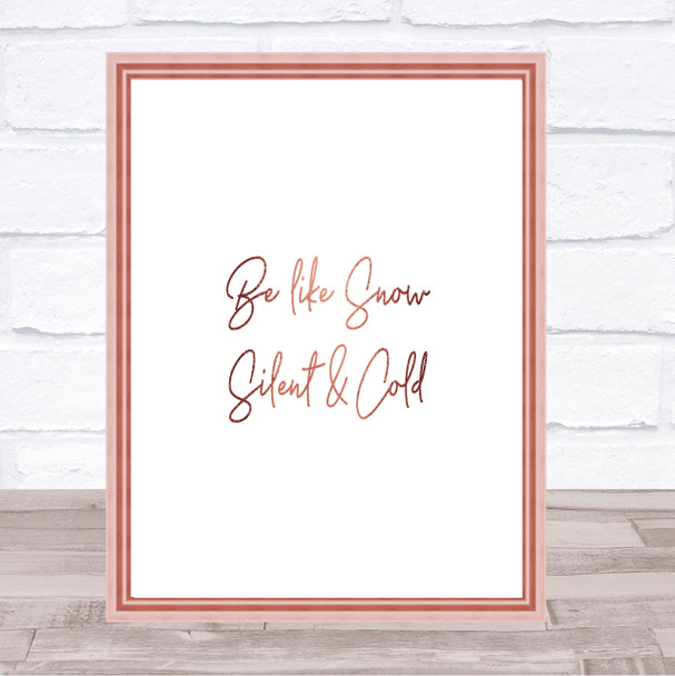 Be Like Snow Quote Print Poster Rose Gold Wall Art