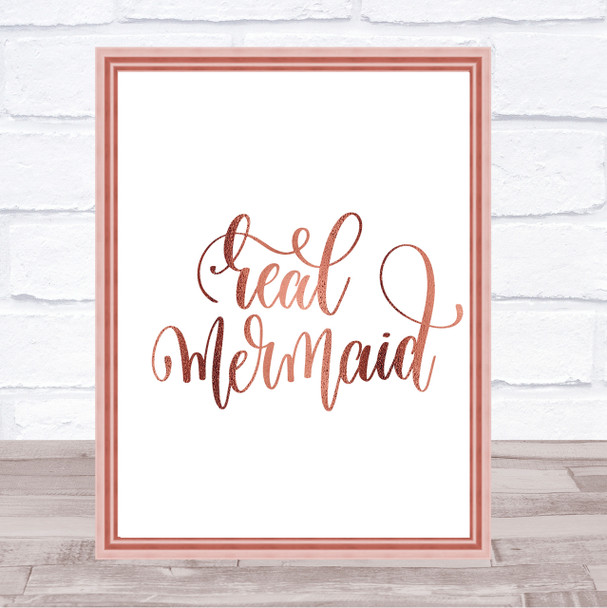 Real Mermaid Quote Print Poster Rose Gold Wall Art
