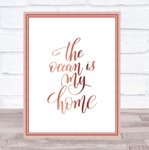 The Ocean Is My Home Quote Print Poster Rose Gold Wall Art