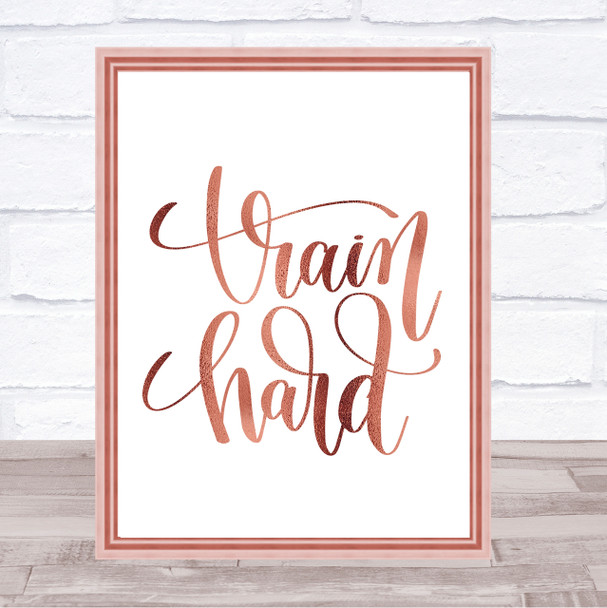 Train Hard Quote Print Poster Rose Gold Wall Art