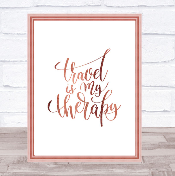 Travel Is My Therapy Quote Print Poster Rose Gold Wall Art