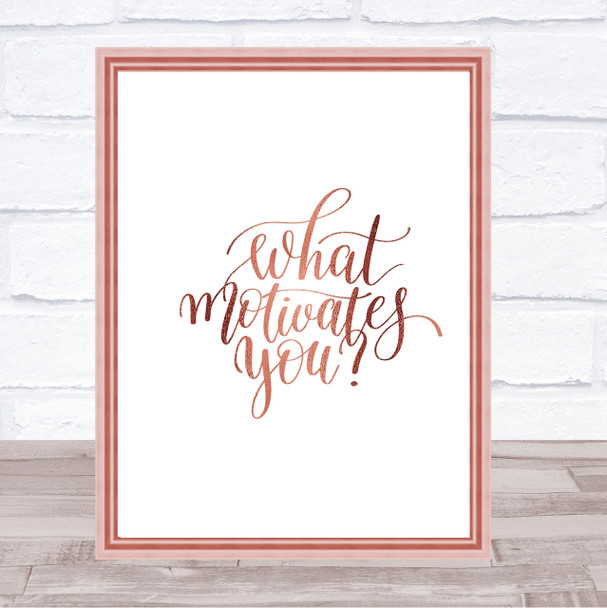 What Motivates You Quote Print Poster Rose Gold Wall Art