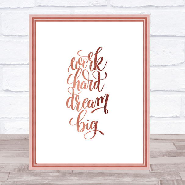 Work Hard Dream Big Quote Print Poster Rose Gold Wall Art
