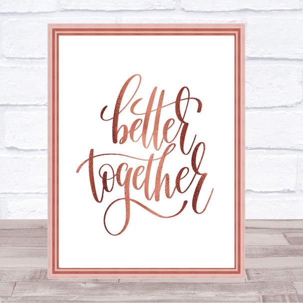 Better Together Quote Print Poster Rose Gold Wall Art