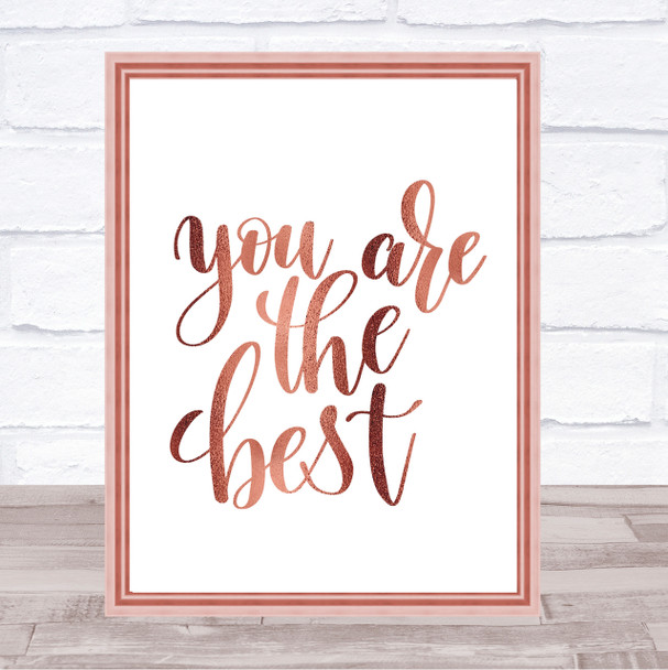 You Are The Best Quote Print Poster Rose Gold Wall Art