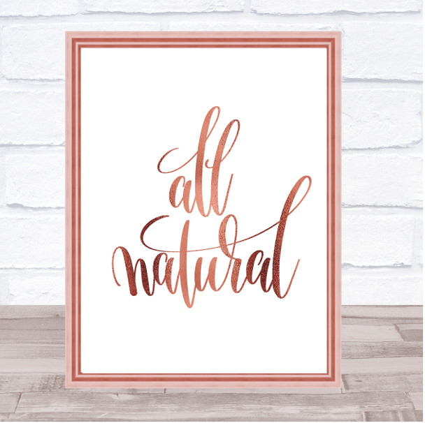 All Natural Quote Print Poster Rose Gold Wall Art