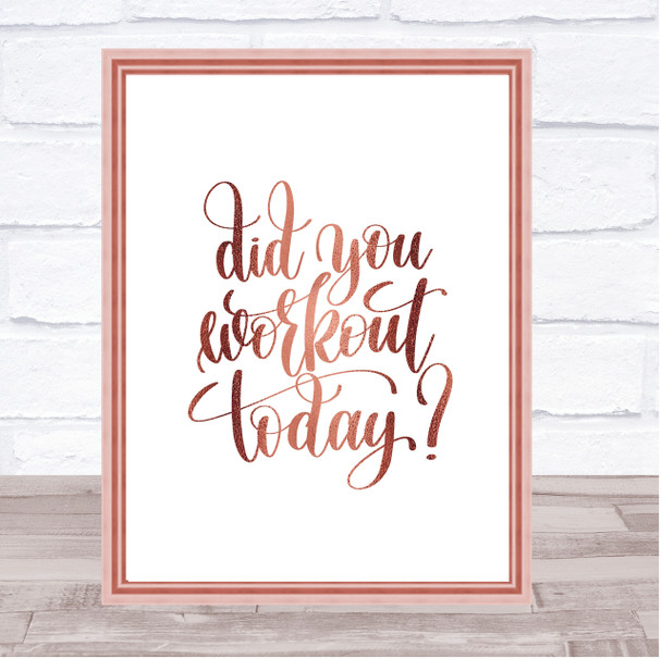 Did You Workout Today Quote Print Poster Rose Gold Wall Art
