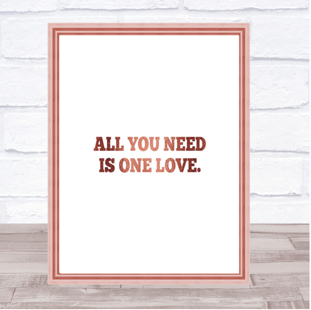 All You Need Is One Love Quote Print Poster Rose Gold Wall Art