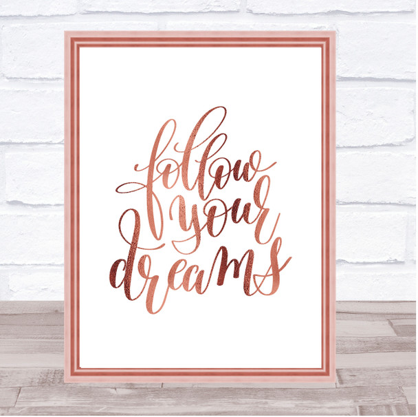 Follow Your Dreams Quote Print Poster Rose Gold Wall Art Follow Your Dreams Quote Print Poster Rose Gold Wall Art