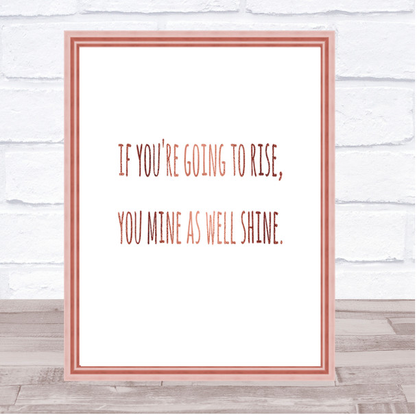 Going To Rise Quote Print Poster Rose Gold Wall Art