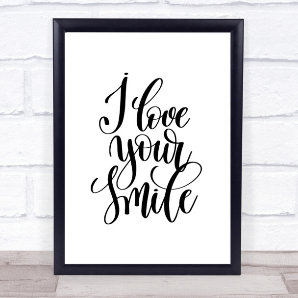 I Love Your Smile Quote Print Poster Typography Word Art Picture