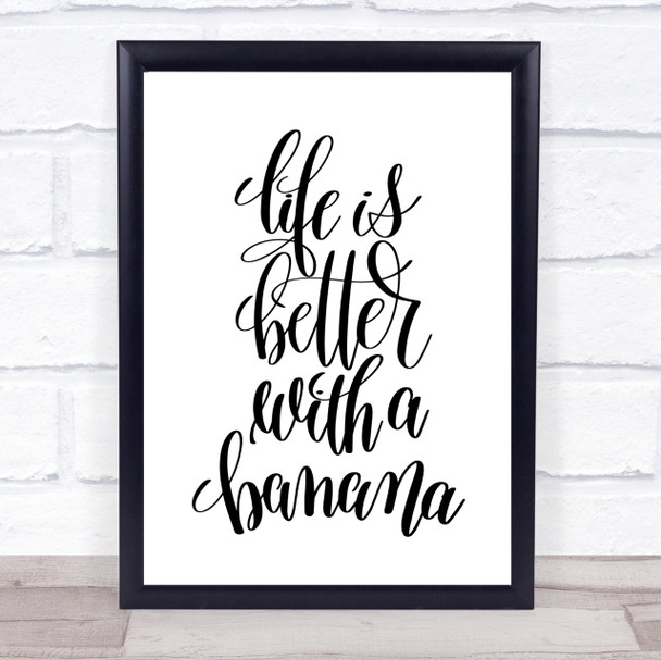 Life Is Better With Banana Quote Print Poster Typography Word Art Picture