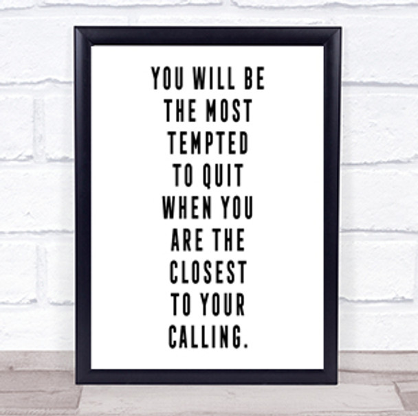 Most Tempted To Quit Quote Print Poster Typography Word Art Picture