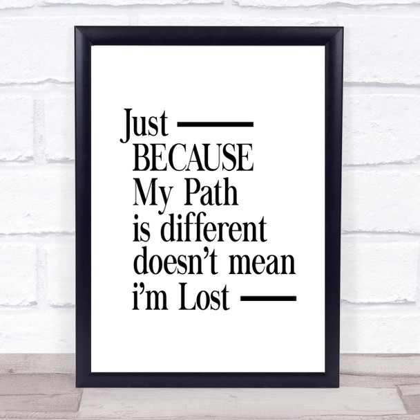 My Path Is Different Quote Print Poster Typography Word Art Picture