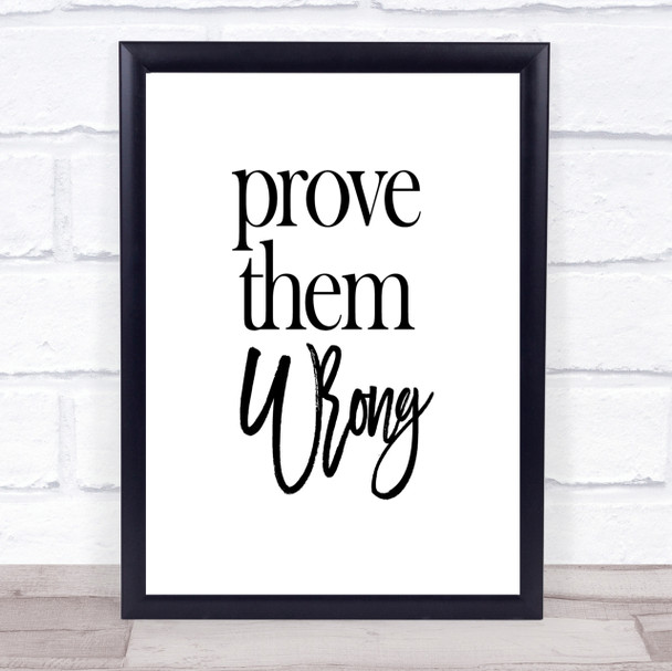 Prove Them Wrong Quote Print Poster Typography Word Art Picture