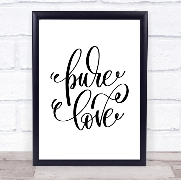 Pure Love Quote Print Poster Typography Word Art Picture