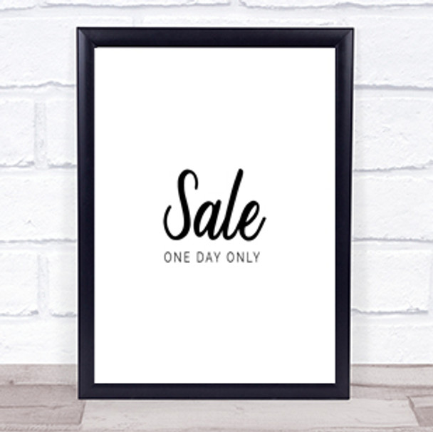 Sale One Day Only Quote Print Poster Typography Word Art Picture Sale One Day Only Quote Print Poster Typography Word Art Picture