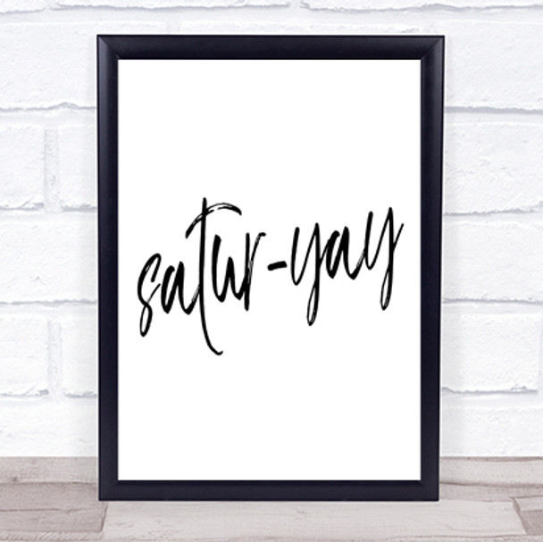 Satur-Yay Quote Print Poster Typography Word Art Picture