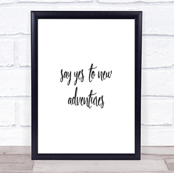 Say Yes To New Adventures Quote Print Poster Typography Word Art Picture