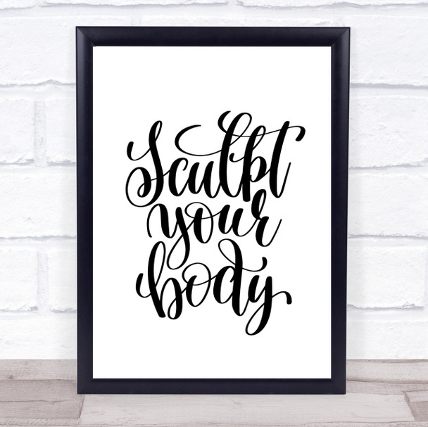 Sculpt Your Body Quote Print Poster Typography Word Art Picture