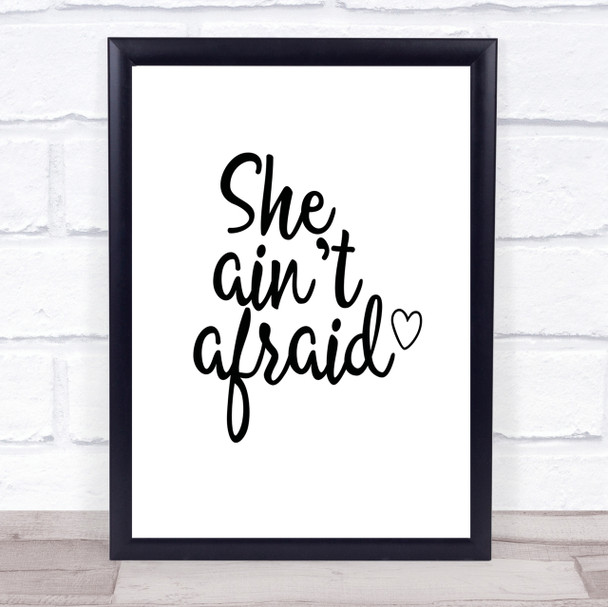 She Aint Afraid Quote Print Poster Typography Word Art Picture