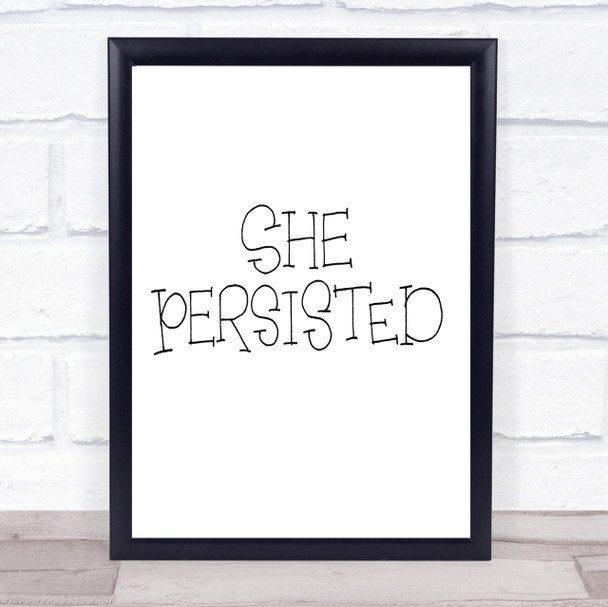 She Persisted Swirl Quote Print Poster Typography Word Art Picture