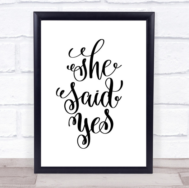 She Said Yes Quote Print Poster Typography Word Art Picture She Said Yes Quote Print Poster Typography Word Art Picture