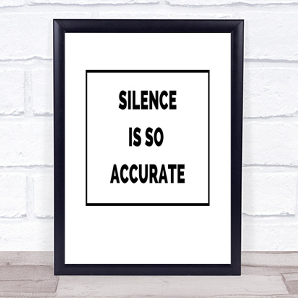 Silence Is Accurate Quote Print Poster Typography Word Art Picture